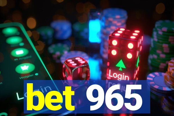 bet 965